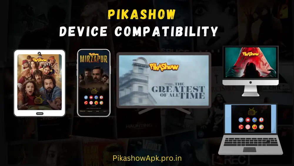 Pikashow Device Compatibility