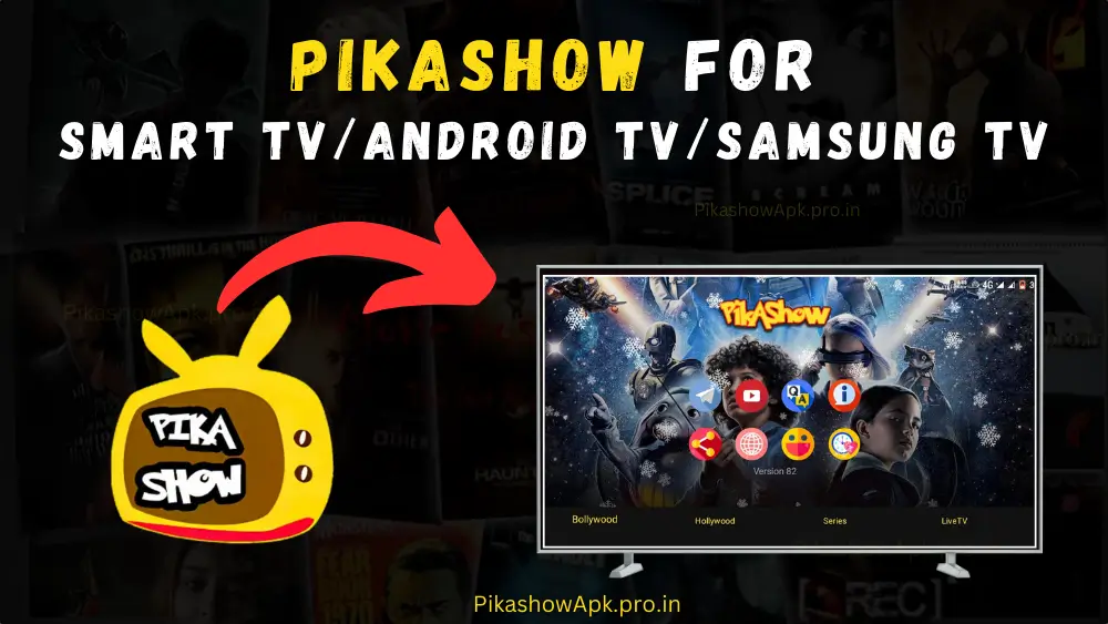 Pikashow for smart tv, Pikashow android tv