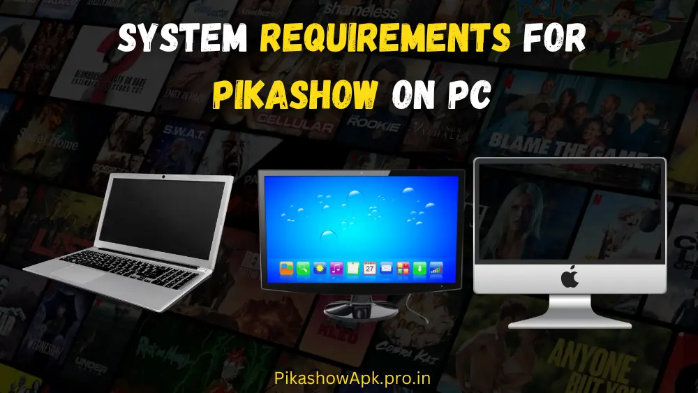 system Requirements for install PikaShow on PC